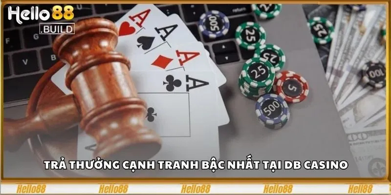 DB Casino - Đặt Cược Ngay, Rinh Quà Hấp Dẫn Hôm Nay 2 Trả thưởng cạnh tranh bậc nhất tại DB casino