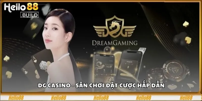 DG Casino - Sân Chơi Đặt Cược Hấp Dẫn Nhất Mọi Thời Đại 3 DG casino
