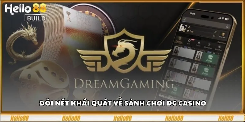 DG Casino - Sân Chơi Đặt Cược Hấp Dẫn Nhất Mọi Thời Đại 1 Đôi nét khái quát về sảnh chơi DG casino