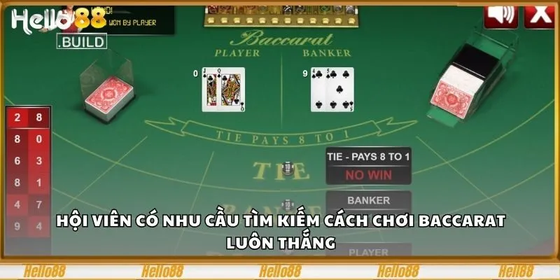 Cách Chơi Baccarat Luôn Thắng – Bí Kíp Tại Hello88 1 Hội viên có nhu cầu tìm kiếm cách chơi baccarat luôn thắng
