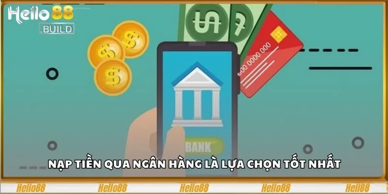 Bí Quyết Nạp Tiền Hello88 Cực Nhanh Trong Một Nốt Nhạc 2 Nạp tiền qua ngân hàng là lựa chọn tốt nhất