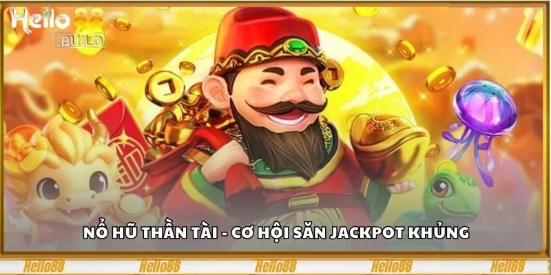 1 Cú Quay Nổ Hũ Thần Tài, Giấc Mơ Tài Lộc Không Còn Xa 2 Nổ hũ Thần Tài