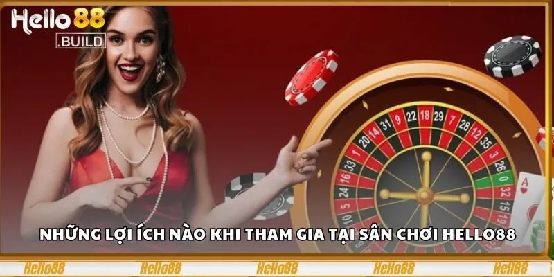 Roulette Games – Trải Nghiệm Cược Đỉnh Cao Tại Hello88 3 Những lợi ích nào khi tham gia tại sân chơi Hello88