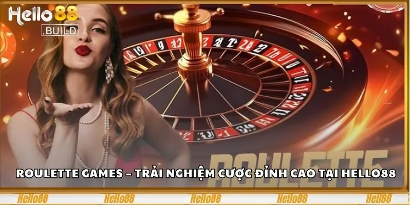 Roulette Games – Trải Nghiệm Cược Đỉnh Cao Tại Hello88 1 Roulette games