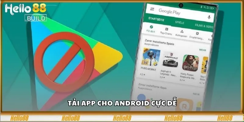Kinh Nghiệm Tải App Hello88 Về Thiết Bị Điện Tử Cực Nhanh 2 Tải app cho android cực dễ