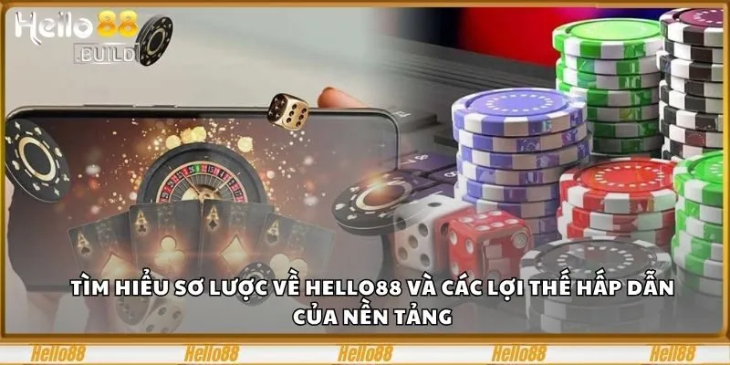 Trang chủ 23 Tìm hiểu sơ lược về Hello88 và các lợi thế hấp dẫn của nền tảng